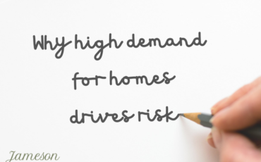 Why high demand for homes drives risk - read more from Jameson and Partners Estate Agents in Altrincham