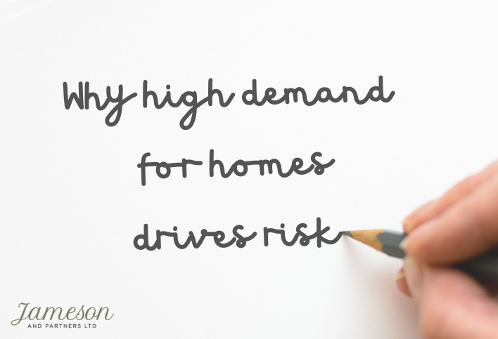 Why high demand for homes drives risk - read more from Jameson and Partners Estate Agents in Altrincham